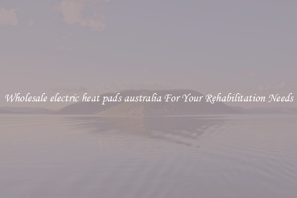 Wholesale electric heat pads australia For Your Rehabilitation Needs