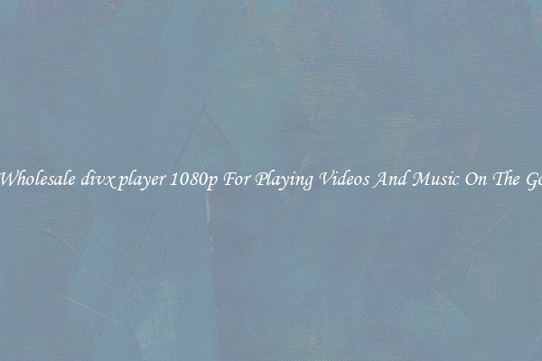 Wholesale divx player 1080p For Playing Videos And Music On The Go