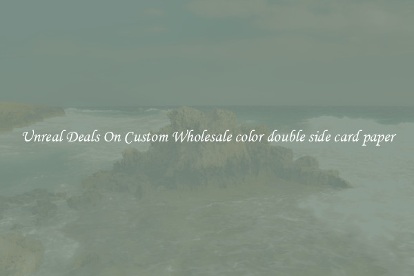 Unreal Deals On Custom Wholesale color double side card paper