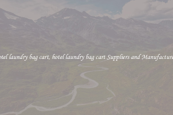 hotel laundry bag cart, hotel laundry bag cart Suppliers and Manufacturers