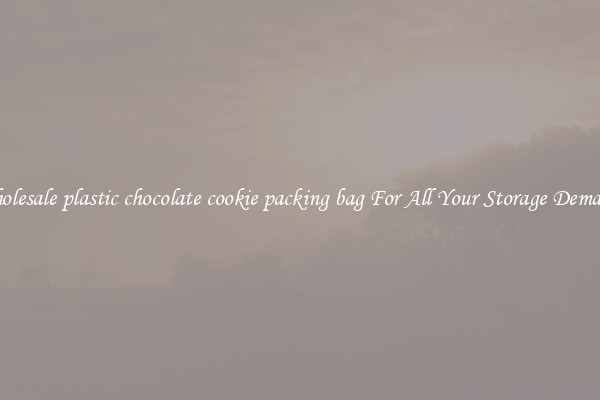 Wholesale plastic chocolate cookie packing bag For All Your Storage Demands