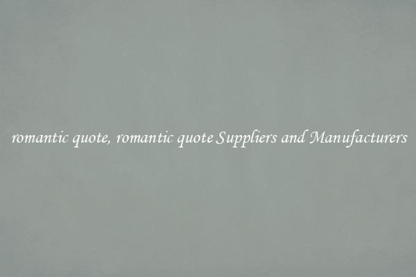romantic quote, romantic quote Suppliers and Manufacturers