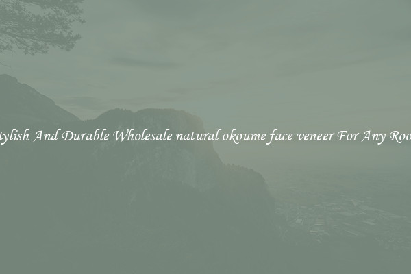 Stylish And Durable Wholesale natural okoume face veneer For Any Room