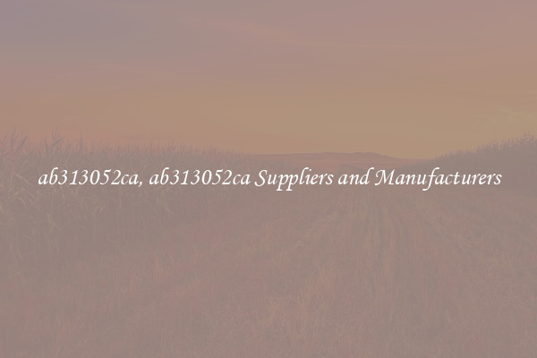 ab313052ca, ab313052ca Suppliers and Manufacturers