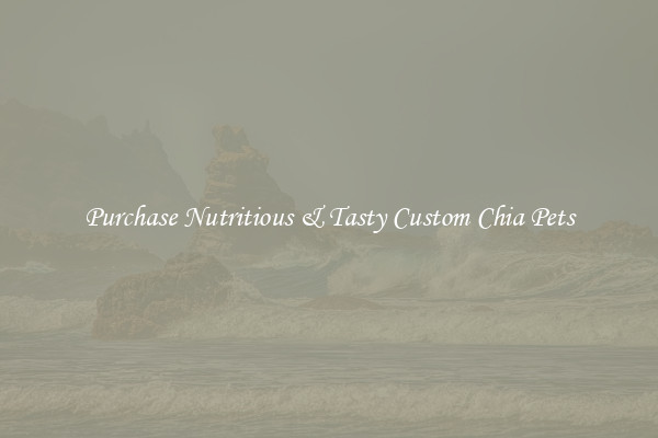 Purchase Nutritious & Tasty Custom Chia Pets