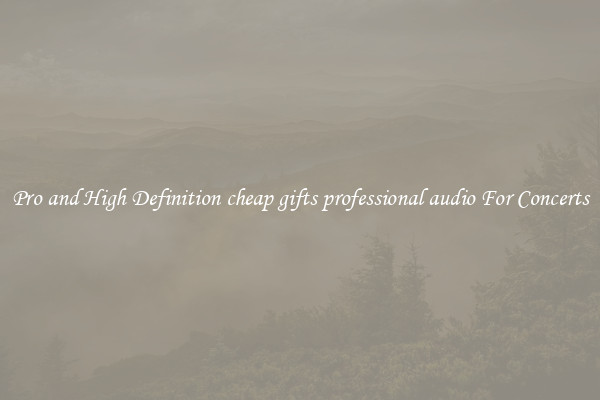 Pro and High Definition cheap gifts professional audio For Concerts