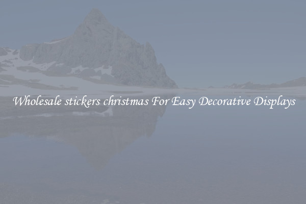 Wholesale stickers christmas For Easy Decorative Displays