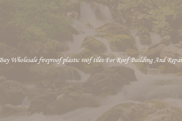 Buy Wholesale fireproof plastic roof tiles For Roof Building And Repair