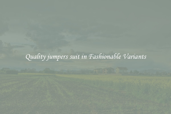 Quality jumpers suit in Fashionable Variants