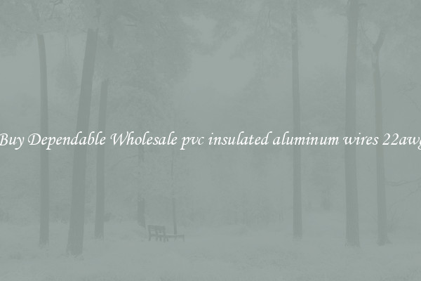 Buy Dependable Wholesale pvc insulated aluminum wires 22awg