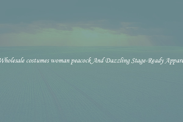 Wholesale costumes woman peacock And Dazzling Stage-Ready Apparel