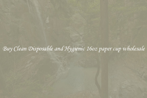 Buy Clean Disposable and Hygienic 16oz paper cup wholesale