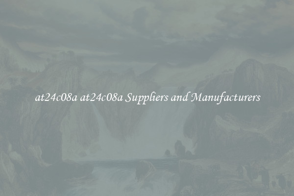 at24c08a at24c08a Suppliers and Manufacturers