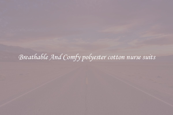 Breathable And Comfy polyester cotton nurse suits