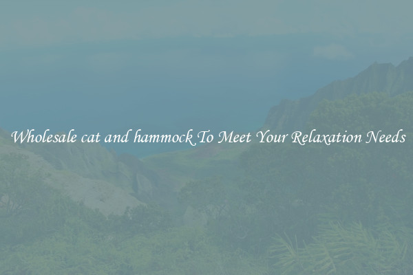 Wholesale cat and hammock To Meet Your Relaxation Needs