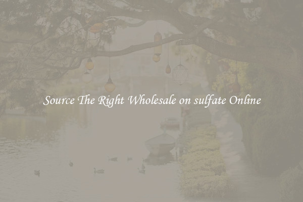 Source The Right Wholesale on sulfate Online