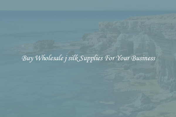 Buy Wholesale j silk Supplies For Your Business