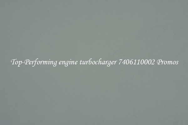 Top-Performing engine turbocharger 7406110002 Promos
